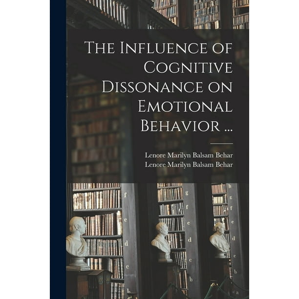 The Influence of Cognitive Dissonance on Emotional Behavior