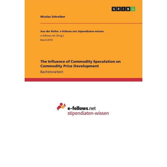 The Influence of Commodity Speculation on Commodity Price Development (Paperback)