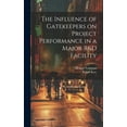 thumbnail image 1 of The Influence of Gatekeepers on Project Performance in a Major R&D Facility (Hardcover), 1 of 1