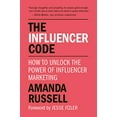 thumbnail image 1 of Pre-Owned The Influencer Code: How to Unlock the Power of Influencer Marketing (Paperback) 1578268249 9781578268245, 1 of 1