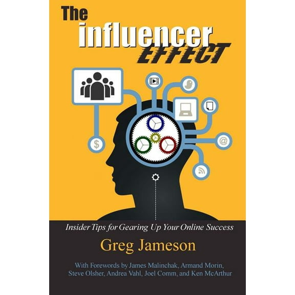 The Influencer Effect : Insider Tips for Gearing Up Your Online Success (Paperback)