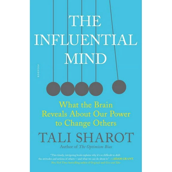 The Influential Mind : What the Brain Reveals About Our Power to Change Others (Paperback)