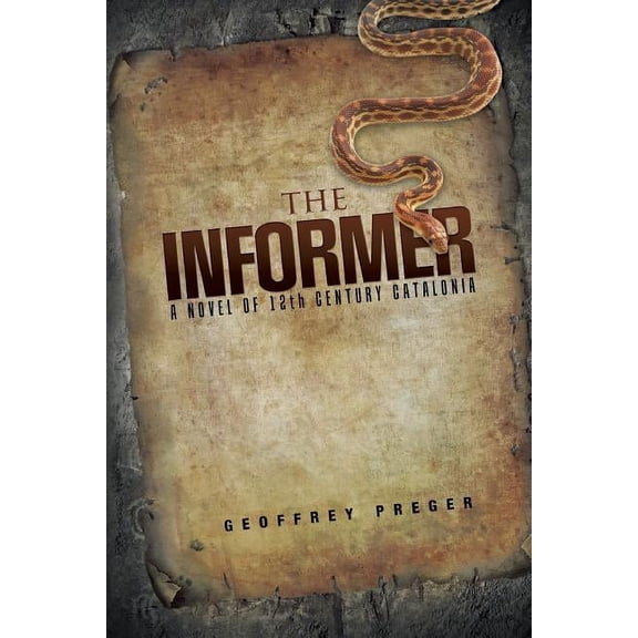 The Informer: A Novel of 12th century Catalonia, (Paperback)