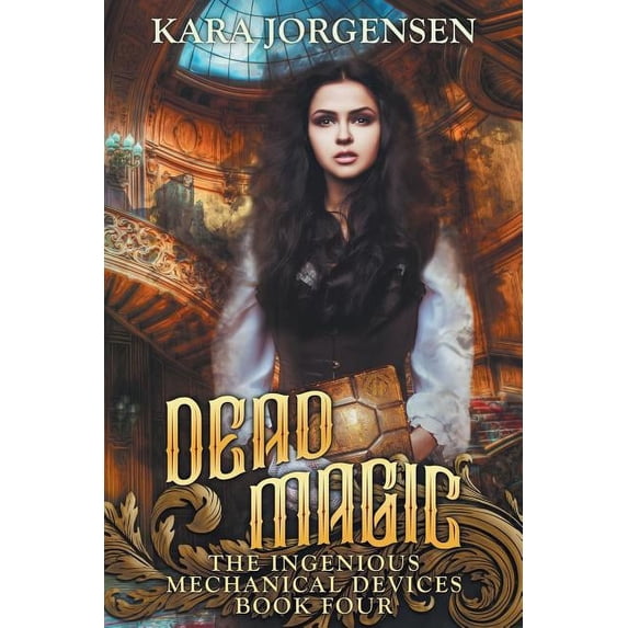 The Ingenious Mechanical Devices: Dead Magic (Paperback)
