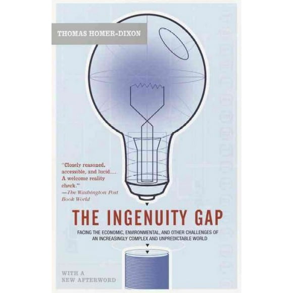 The Ingenuity Gap : Facing the Economic, Environmental, and Other Challenges of an Increasingly Complex and Unpredictable Future (Paperback)