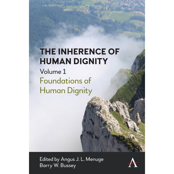 The Inherence of Human Dignity: Foundations of Human Dignity, Volume 1, (Paperback)