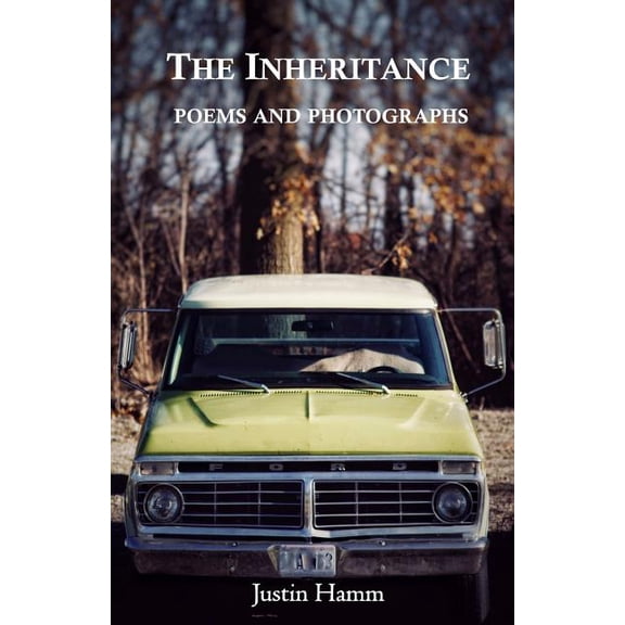 The Inheritance: Poems and Photographs, (Paperback)