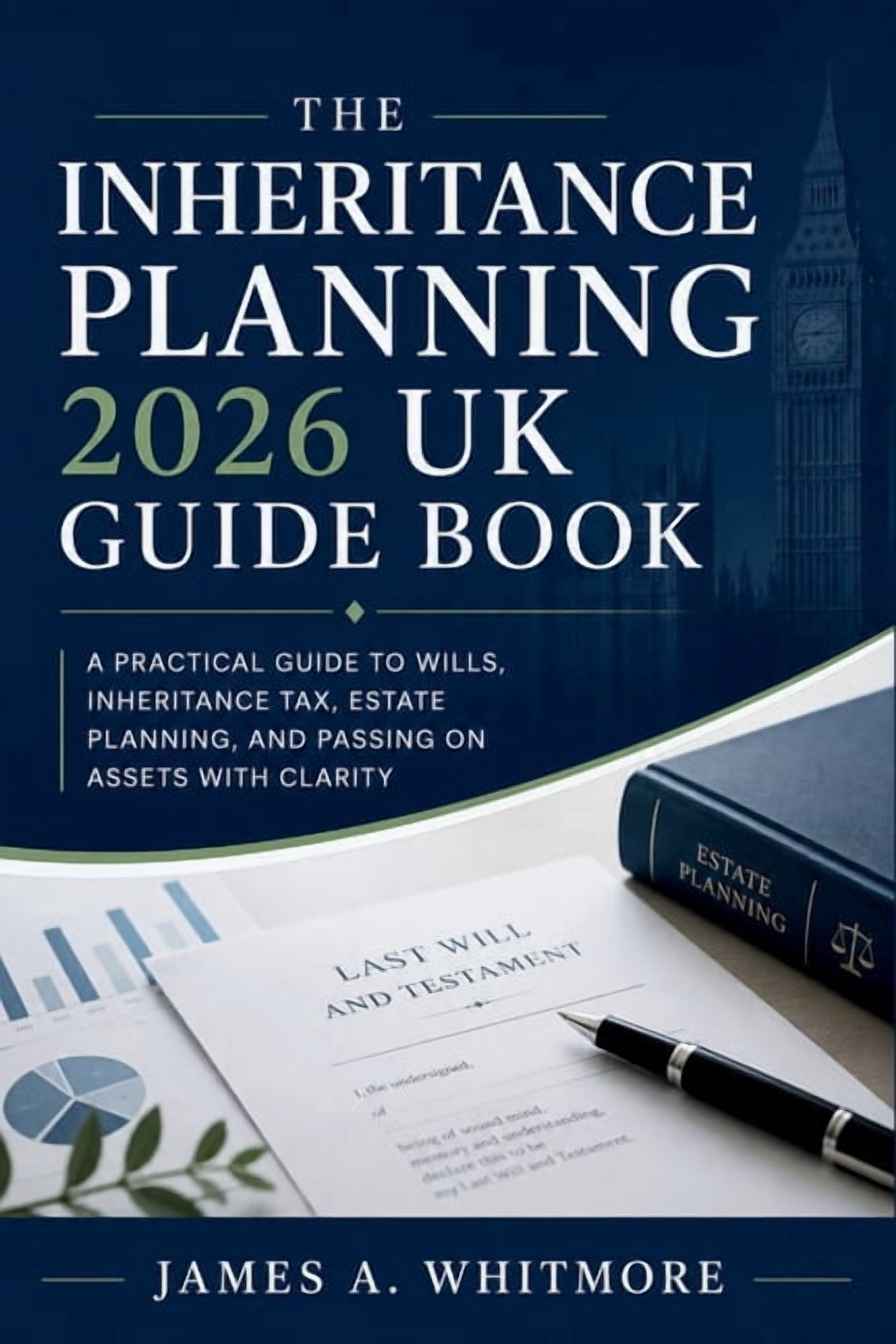 The Inheritance Planning 2026 UK Guide Book: A Practical Guide to Wills, Inheritance Tax, Estate Planning, and Passing o, (Paperback)