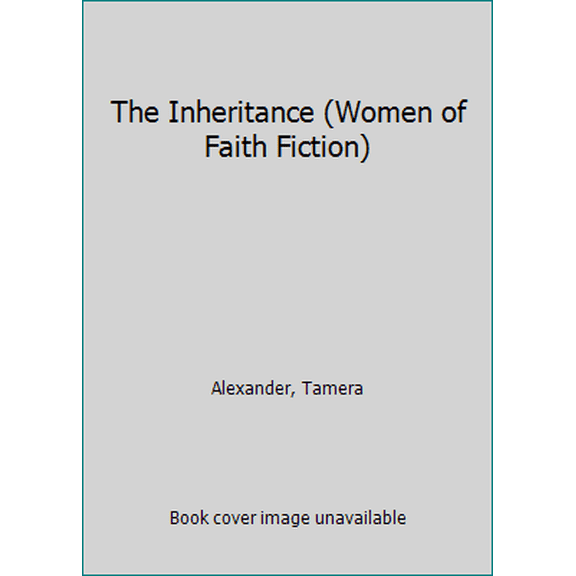 Pre-Owned The Inheritance (Women of Faith Fiction) (Paperback) 1595546324 9781595546326