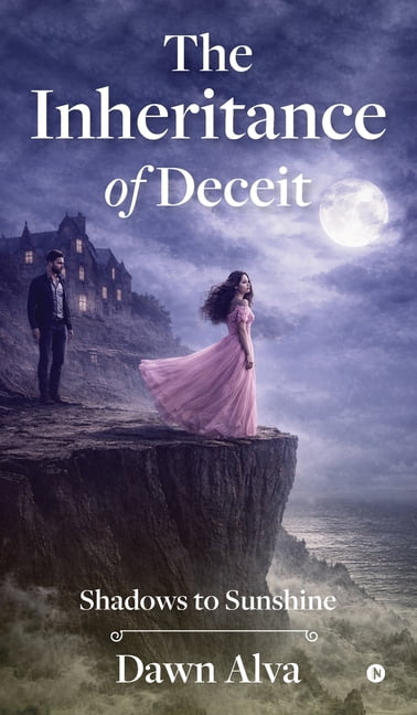 The Inheritance of Deceit: Shadows to Sunshine, (Hardcover)