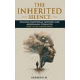 thumbnail image 1 of The Inherited Silence: Healing Emotional Wounds and Redefining Strenght; Part 1 of the Unheld Series, (Hardcover), 1 of 1