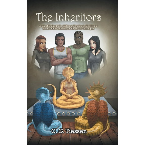The Inheritors Hardcover 1636924948 9781636924946 C G Tiessen