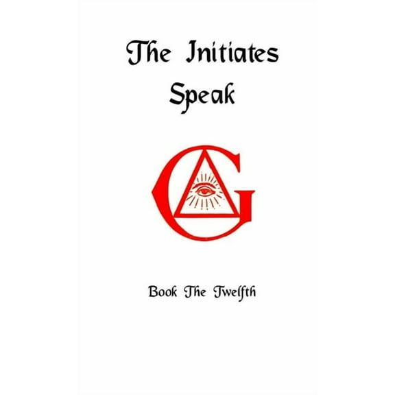 The Initiates Speak XII, (Paperback)