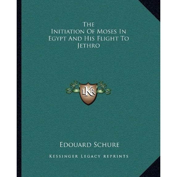 The Initiation Of Moses In Egypt And His Flight To Jethro Paperback 116282204X 9781162822044 Edouard Schure