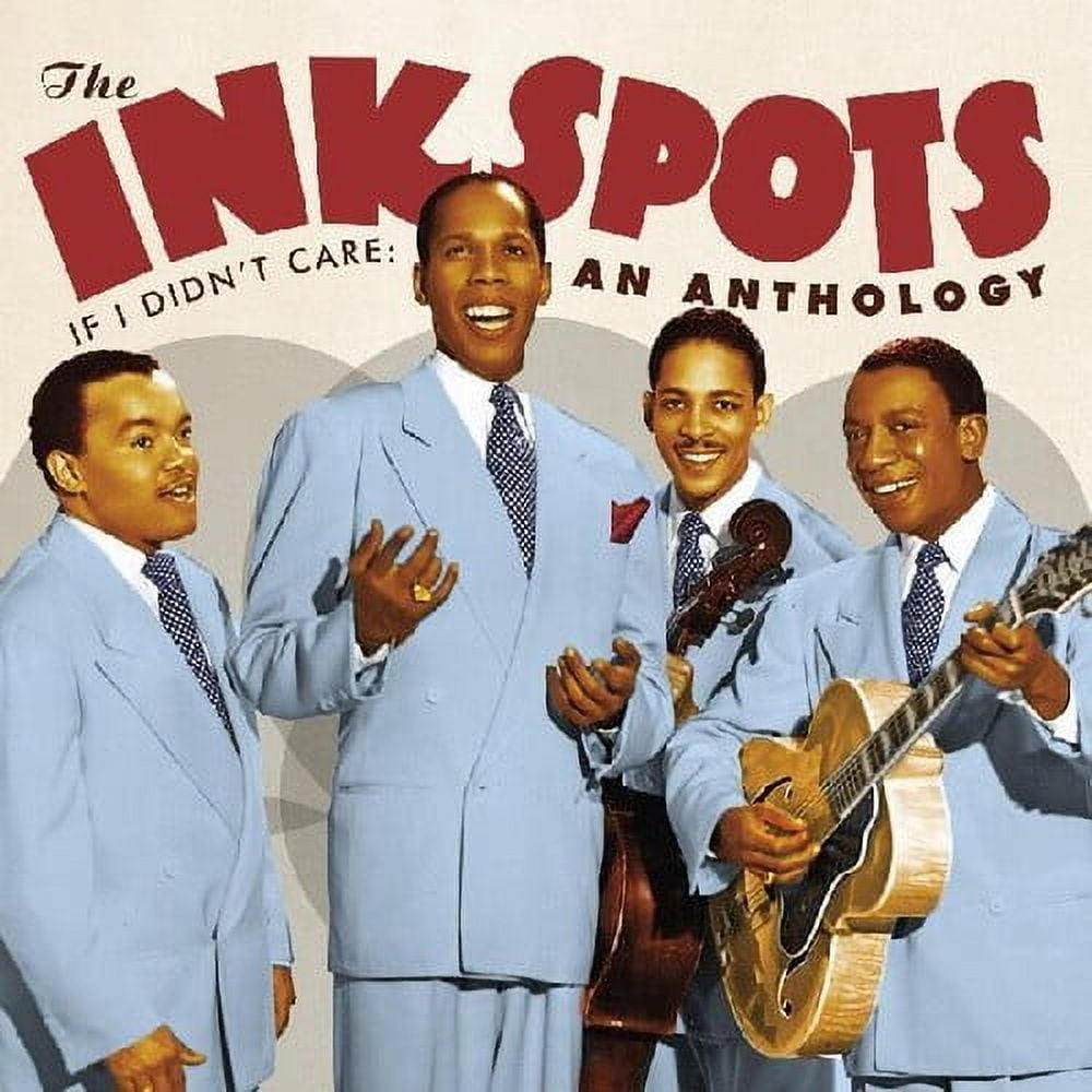 The Ink Spots - If I Didn't Care: An Anthology - Music