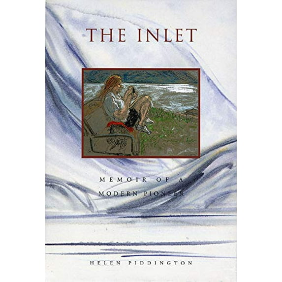 Pre-Owned The Inlet: Memoirs of a Modern Pioneer (Hardcover) 1550172379 9781550172379