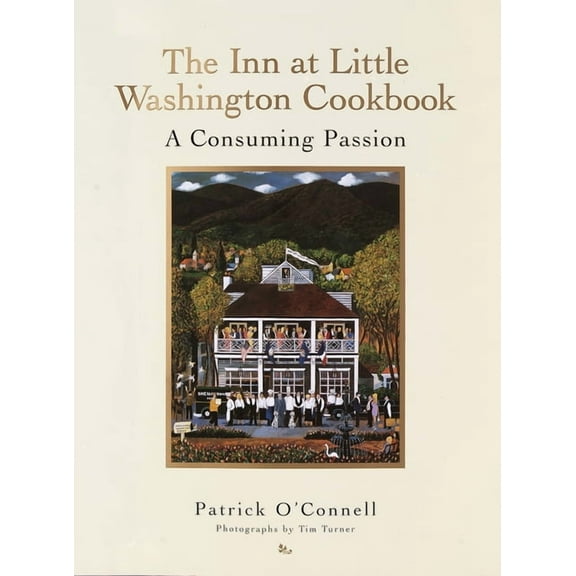 The Inn at Little Washington Cookbook: A Consuming Passion
