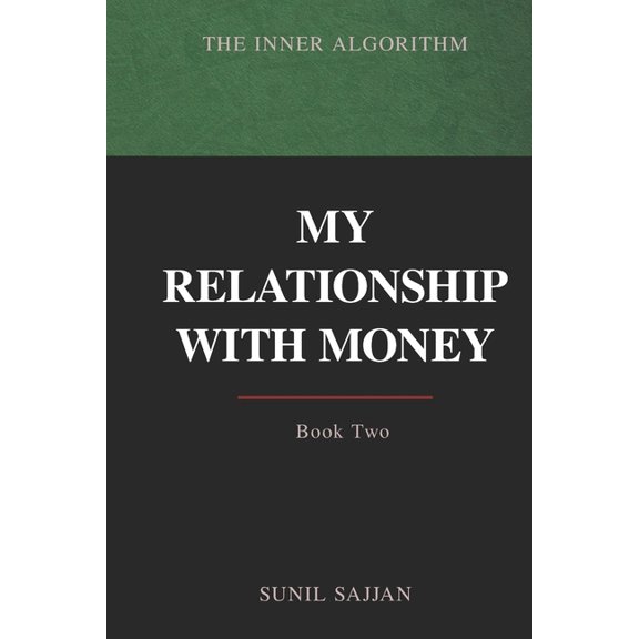The Inner Algorithm The Inner Algorithm: My Relationship With Money, Book 2, (Paperback)