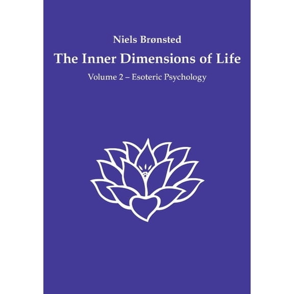 The Inner Dimensions of Life: Volume 2 - Esoteric Psychology, (Paperback)