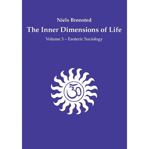 The Inner Dimensions of Life: Volume 3 - Esoteric Sociology, (Paperback)