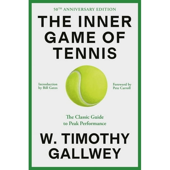 The Inner Game of Tennis (50th Anniversary Edition): The Classic Guide to Peak Performance, (Hardcover)