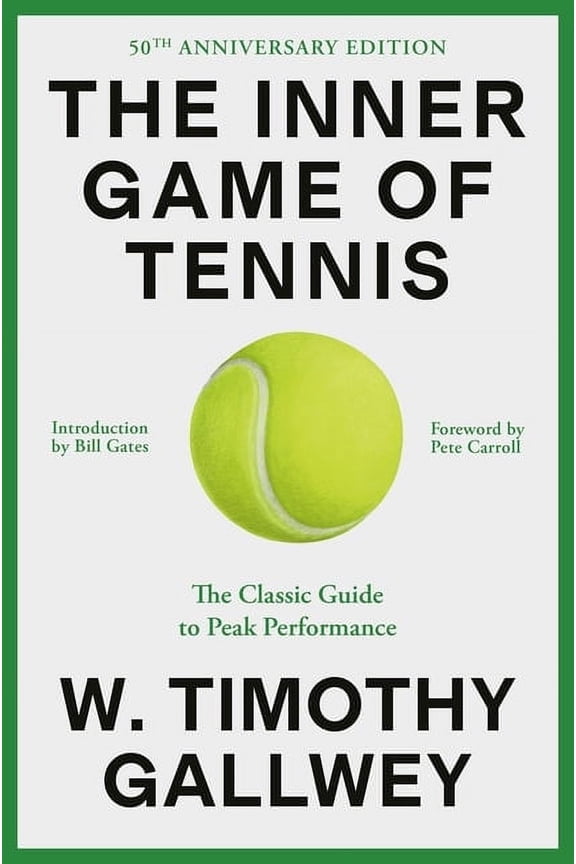 The Inner Game of Tennis (50th Anniversary Edition): The Classic Guide to Peak Performance, (Hardcover)
