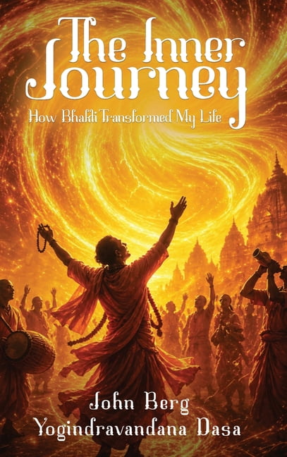 The Inner Journey: How Bhakti Transformed My Life, (Hardcover)