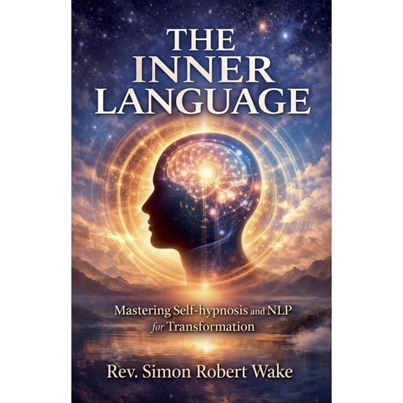 The Inner Language Mastering self-hypnosis and NLP for transformation, (Paperback)