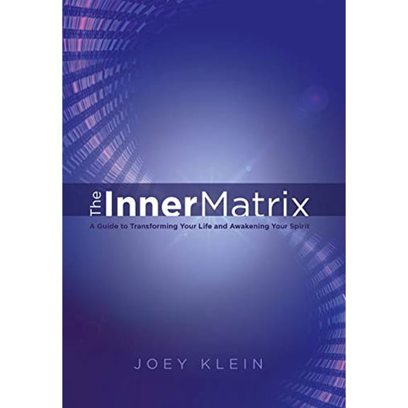 Pre-Owned The Inner Matrix: A Guide to Transforming Your Life and Awakening Your Spirit Hardcover