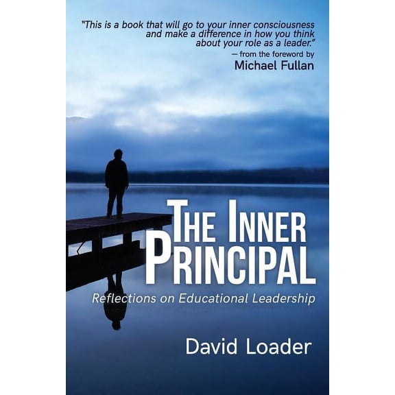 The Inner Principal: Reflections on Educational Leadership, (Paperback)