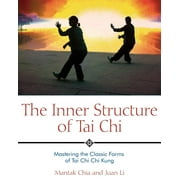 The Inner Structure of Tai Chi : Mastering the Classic Forms of Tai Chi Chi Kung (Edition 2) (Paperback)