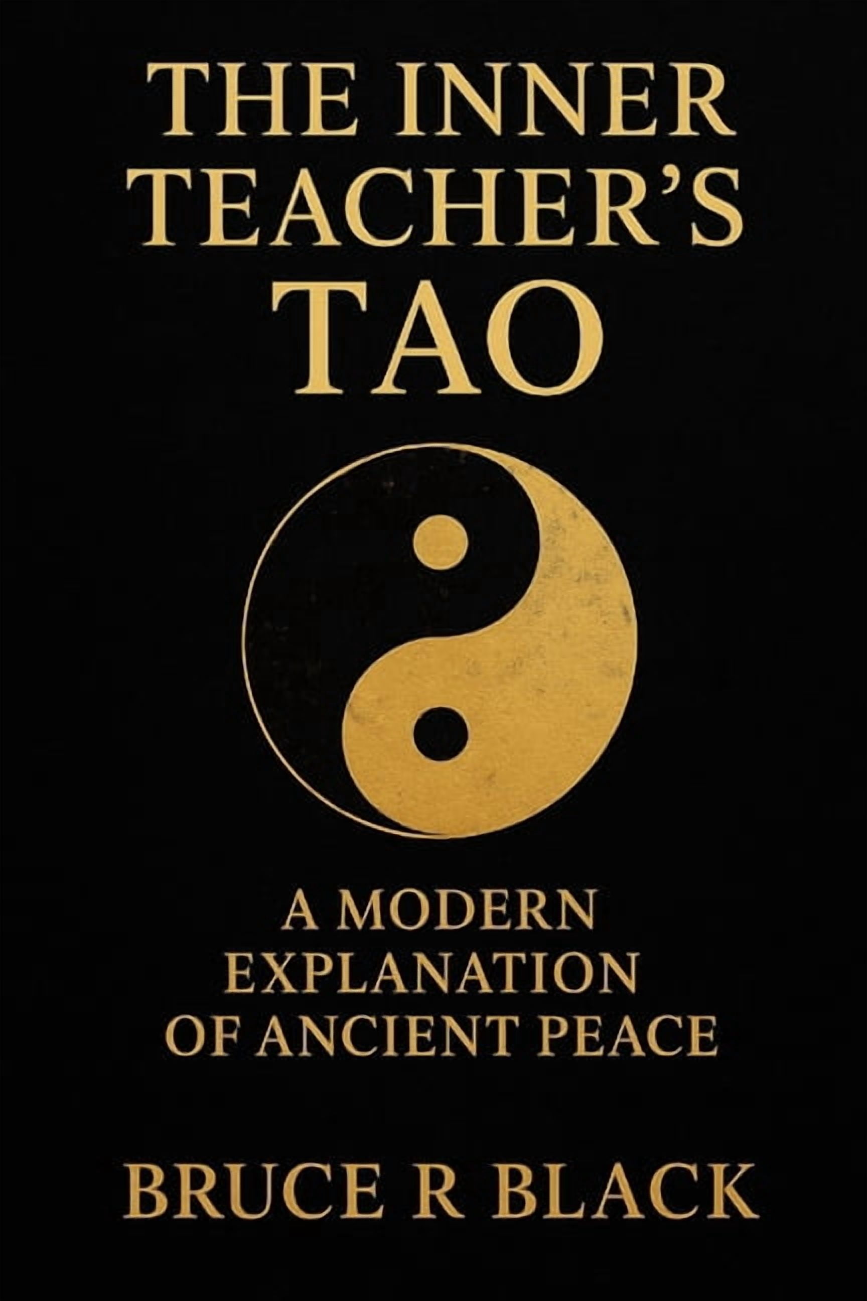 The Still Warrior Teachings The Inner Teacher's Tao: A Modern Explanation of Ancient Peace, Book 4, (Paperback)