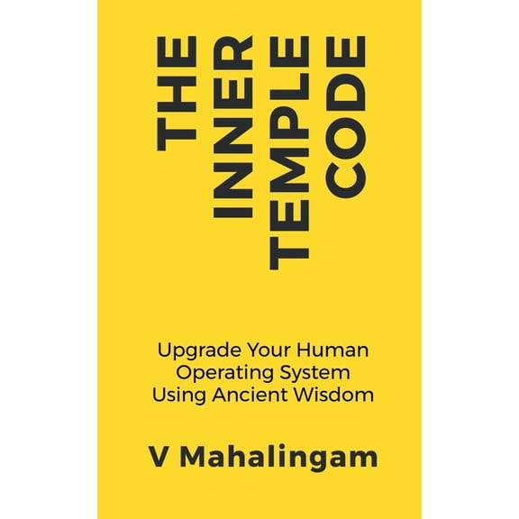 The Inner Temple Code: Upgrade Your Human Operating System Using Ancient Wisdom, (Paperback)