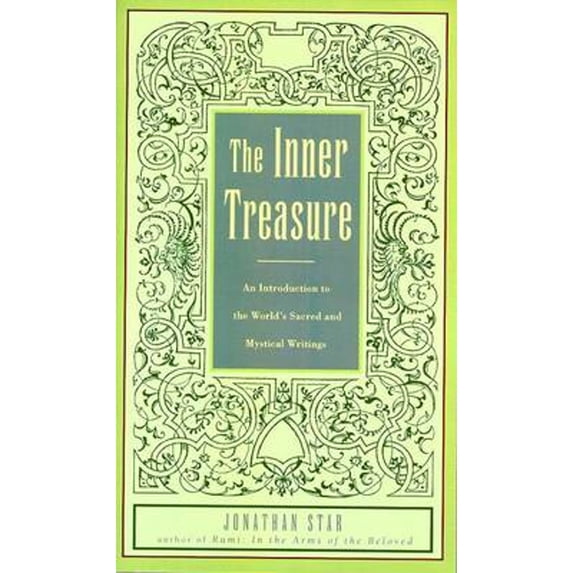 The Inner Treasure: An Introduction to the World's Sacred and Mystical Writings (Paperback) by Jonathan Star