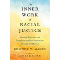 thumbnail image 1 of Pre-Owned The Inner Work of Racial Justice: Healing Ourselves and Transforming Our Communities Through Mindfulness (Paperback) 0143132822 9780143132820, 1 of 1