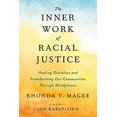 thumbnail image 1 of Pre-Owned The Inner Work of Racial Justice: Healing Ourselves and Transforming Our Communities Through Mindfulness (Paperback) 0143132822 9780143132820, 1 of 1