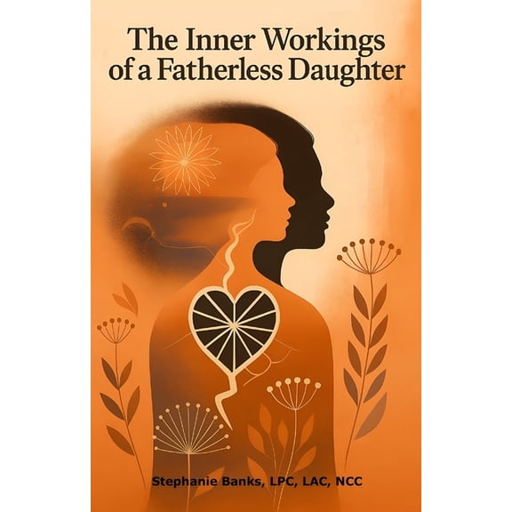 The Inner Workings of a Fatherless Daughter, (Paperback)