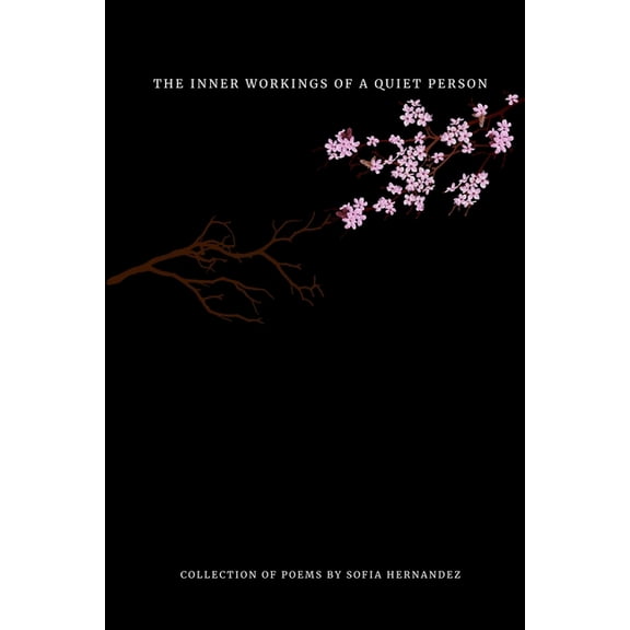 The Inner Workings of a Quiet Person: Collection of Poems, (Paperback)