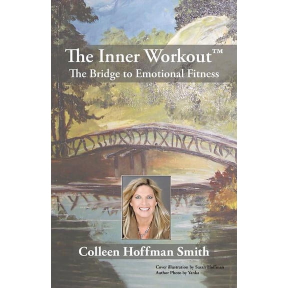 The Inner Workout(TM): The Bridge to Emotional Fitness, (Paperback)