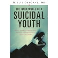 thumbnail image 1 of The Inner World of a Suicidal Youth: What Every Parent and Health Professional Should Know, (Hardcover), 1 of 1