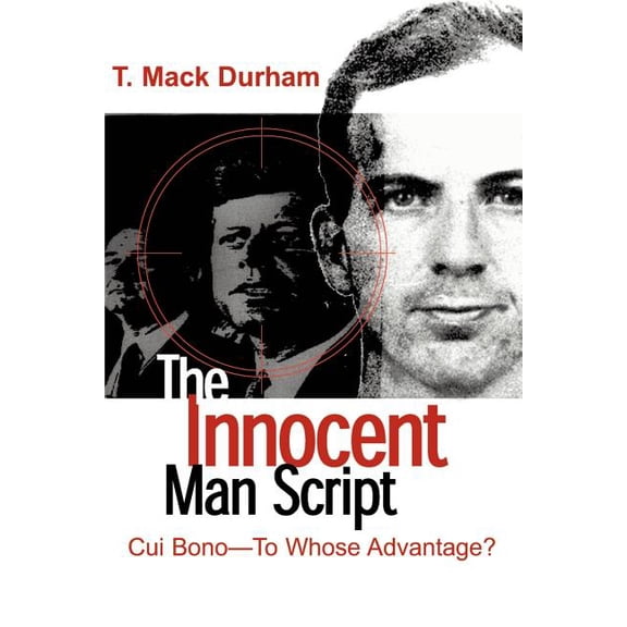 The Innocent Man Script: Cui Bono-To Whose Advantage?, (Paperback)