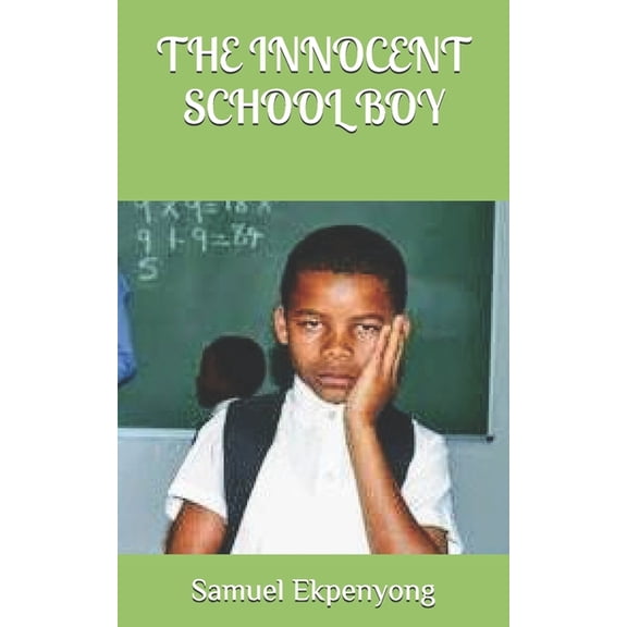 The Innocent School Boy, (Paperback)
