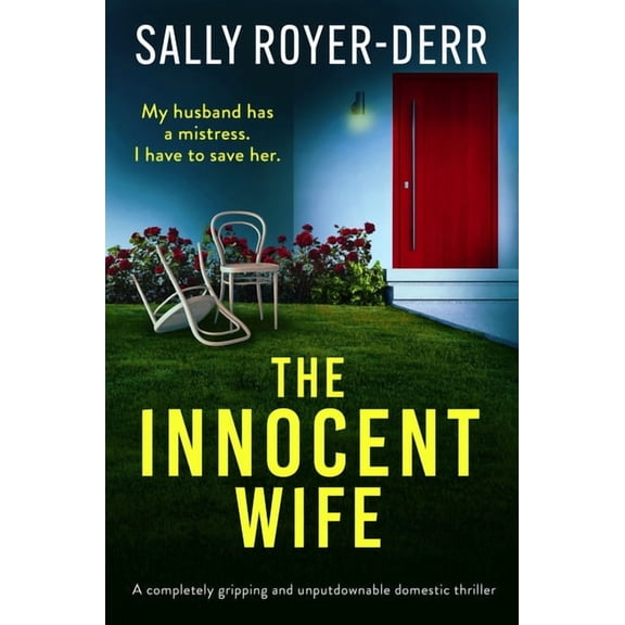 The Innocent Wife: A Completely Gripping and Unputdownable Domestic Thriller, (Paperback)