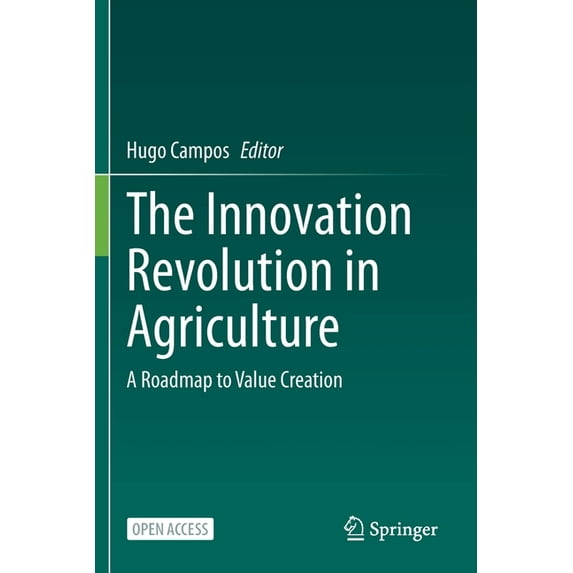 The Innovation Revolution in Agriculture: A Roadmap to Value Creation, (Paperback)