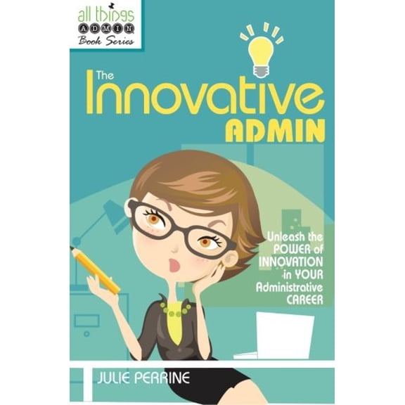 Pre-Owned The Innovative Admin (Paperback) 0982943016 9780982943014