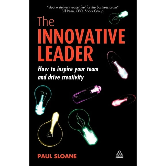 The Innovative Leader: How to Inspire Your Team and Drive Creativity, (Hardcover)