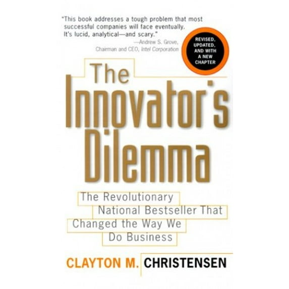 Pre-Owned The Innovator's Dilemma: The Revolutionary National Bestseller That Changed The Way We Do Business (Paperback) 0066620694 9780066620695