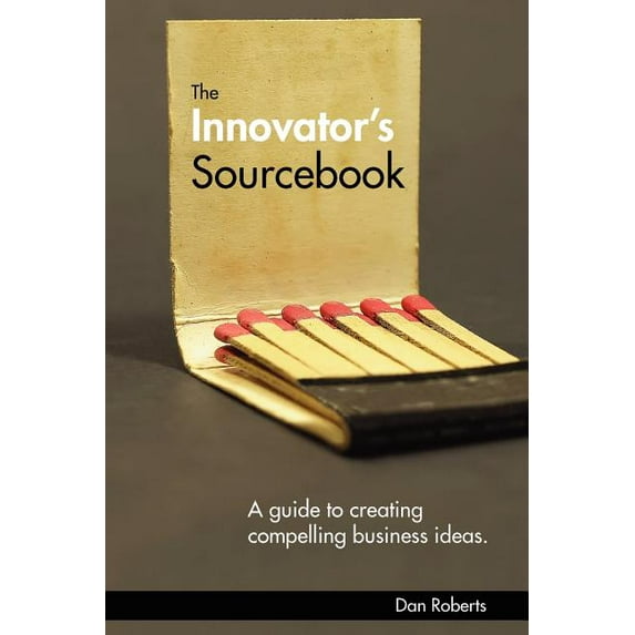 The Innovator's Sourcebook, (Paperback)