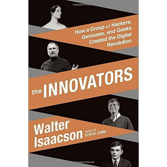 Pre-Owned The Innovators: How a Group of Hackers, Geniuses, and Geeks Created the Digital Revolution Hardcover October 7, 2014 Paperback