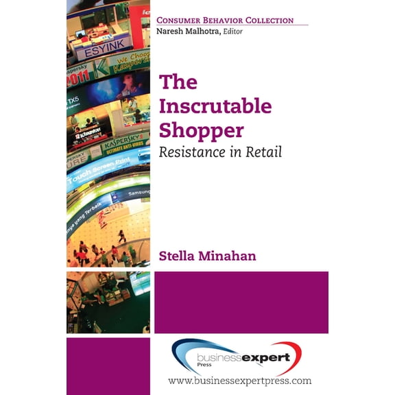 The Inscrutable Shopper: Consumer Resistance in Retail, (Paperback)